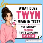 what does twyn mean in text
