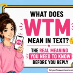 what does wtm mean in text