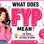 FYP stands for “For You Page.” On TikTok, it refers to the personalized feed where users discover recommended videos based on their interests and activity.