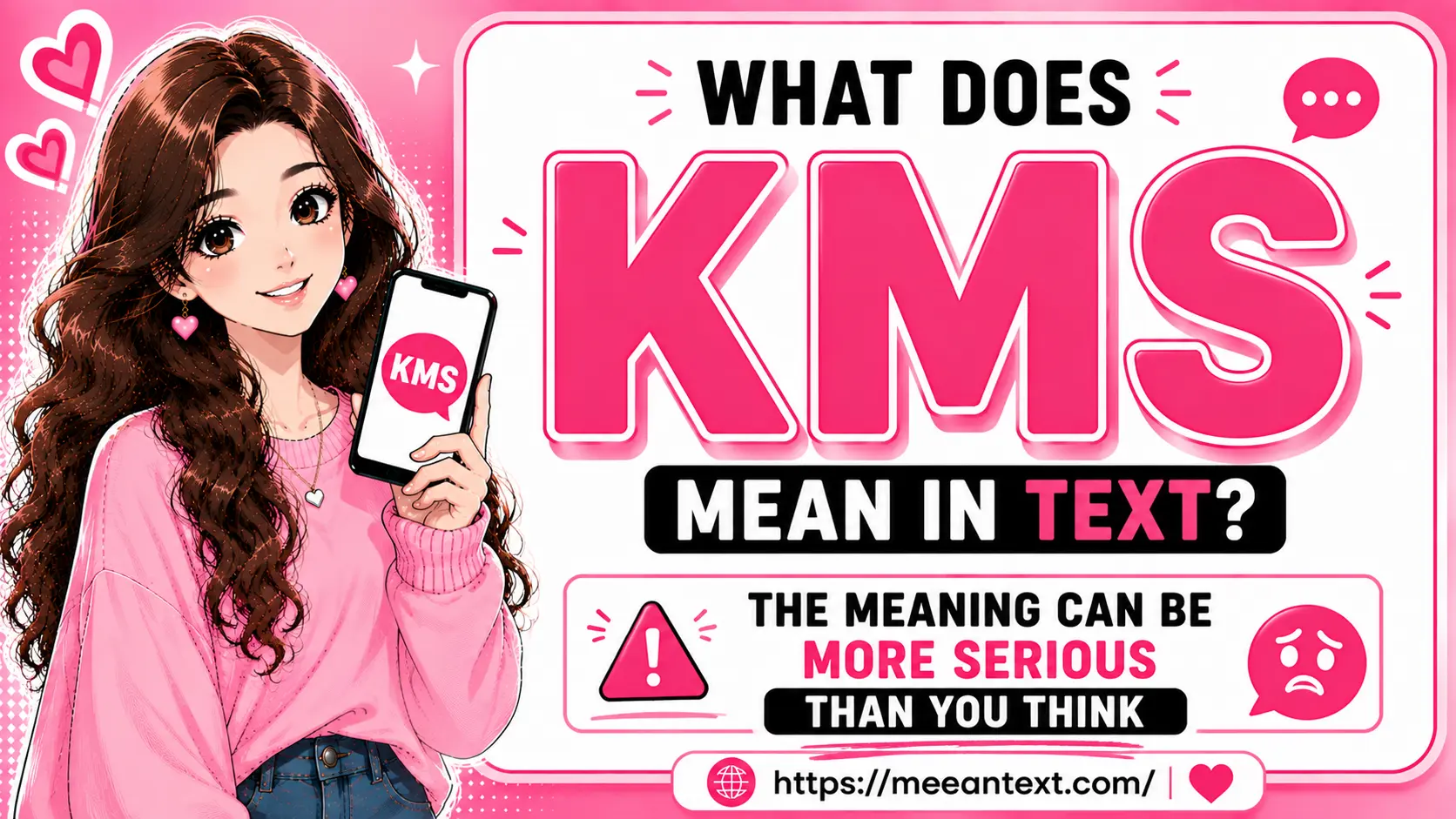KMS usually means “kill myself” in texting. Some people use it as exaggerated slang for frustration or embarrassment, but it can also indicate genuine suicidal thoughts, so context matters.