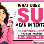 SU usually means "Shut Up" in texting, but it's often used playfully to express surprise or excitement rather than as an insult. Depending on the context, SU can also mean "Swipe Up," "Stand Up," or "Speak Up."