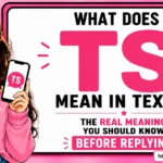 TS in text usually means "Talk Soon" or "That's Sad." Depending on the conversation, it can also stand for "Tough Situation" or "TeamSpeak." Reading the context is the best way to determine its intended meaning.