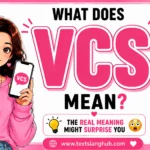 VCS can have different meanings depending on context. In online conversations, it may mean “Voice Chat” or “Voice Chat Session,” while in technology it commonly means “Version Control System.”
