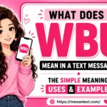 WBU means “What About You?” It is a common texting abbreviation used to ask someone the same question back and keep the conversation going naturally.