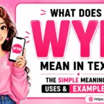 WYM means “What do you mean?” It is a casual texting abbreviation used to ask for clarification, show confusion, or express surprise about something someone said.