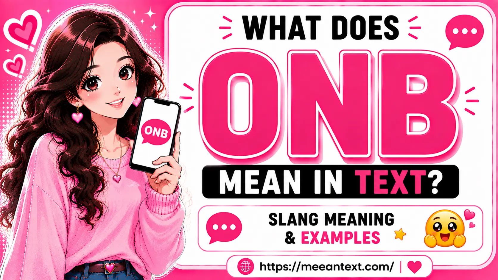 ONB usually means “On Bro” in texting and social media. It's used to emphasize that someone is serious, telling the truth, or strongly agreeing—similar to “I swear” or “for real.”